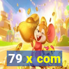 79 x com
